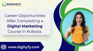 Career Opportunities After Completing a Digital Marketing Course in Kolkata