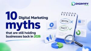 10 Digital Marketing Myths That Still Hold Businesses Back in 2026