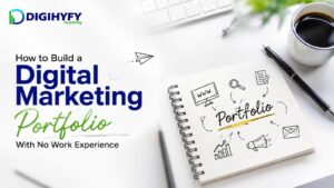How to Build a Digital Marketing Portfolio With No Work Experience